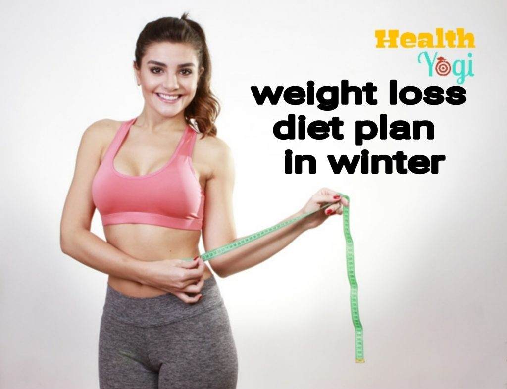 Best Indian Diet Plan For Weight Loss In Winter