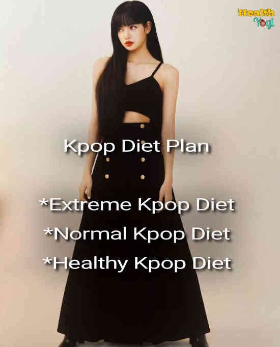 Kpop Diet Plan: Kpop Idol's Diet