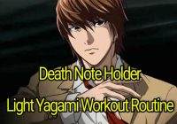 Death Note Holder Light Yagami Workout Routine