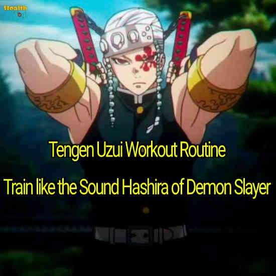 Tengen Uzui Workout Routine: Train like the Sound Hashira of Demon Slayer