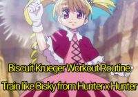 Biscuit Krueger Workout Routine: Train like Bisky from Hunter x Hunter