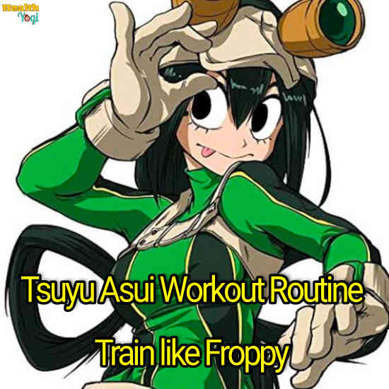 Tsuyu Asui Workout Routine: Train like Froppy